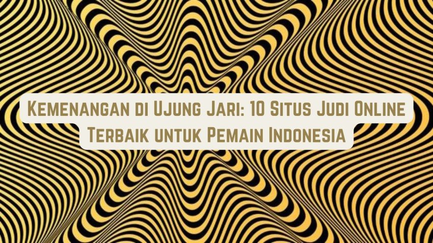 Kemenangan di Jari: 10 Situs Betting Online Terbaik Indonesia