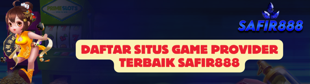 Daftar Situs Game SAFIR888